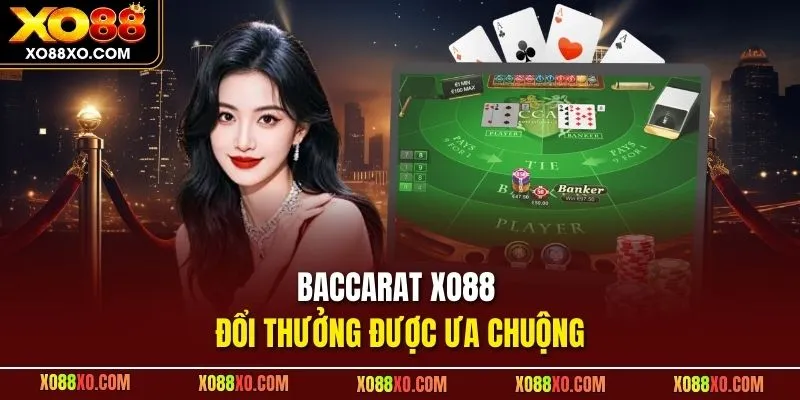 Baccarat XO88 đổi thưởng được ưa chuộng