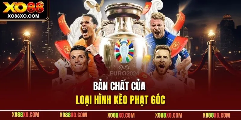 Bản chất của loại hình kèo cược phạt góc
