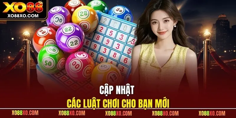 Cập nhật các luật chơi cho bạn mới