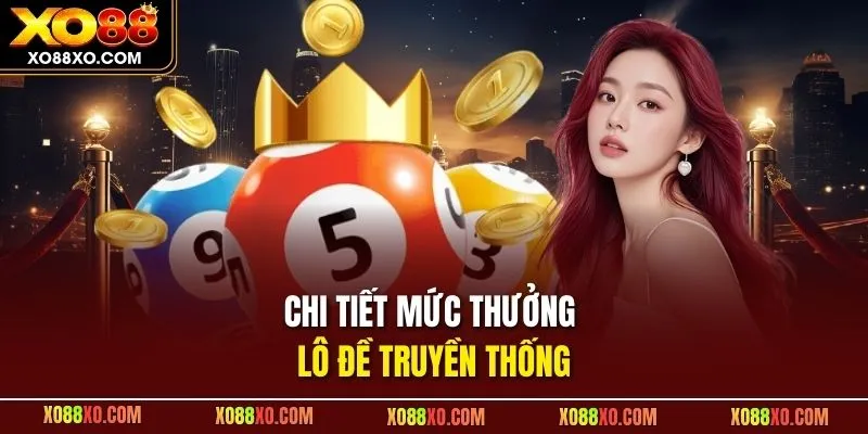 Chi tiết mức thưởng lô đề truyền thống