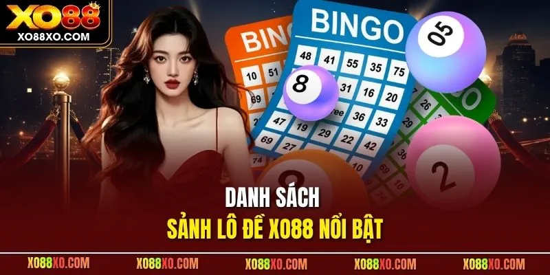 Danh sách sảnh lô đề XO88 nổi bật
