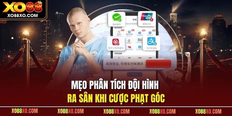Mẹo phân tích đội hình ra sân khi cược phạt góc