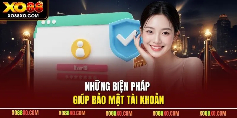 Những biện pháp giúp bảo mật tài khoản