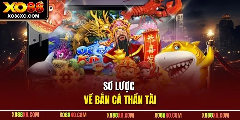 Sơ lược về bắn cá thần tài